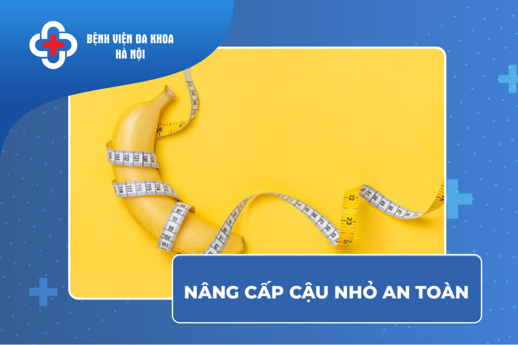nâng cấp cậu nhỏ an toàn