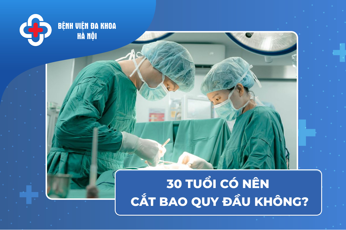 30 tuổi cắt bao quy đầu