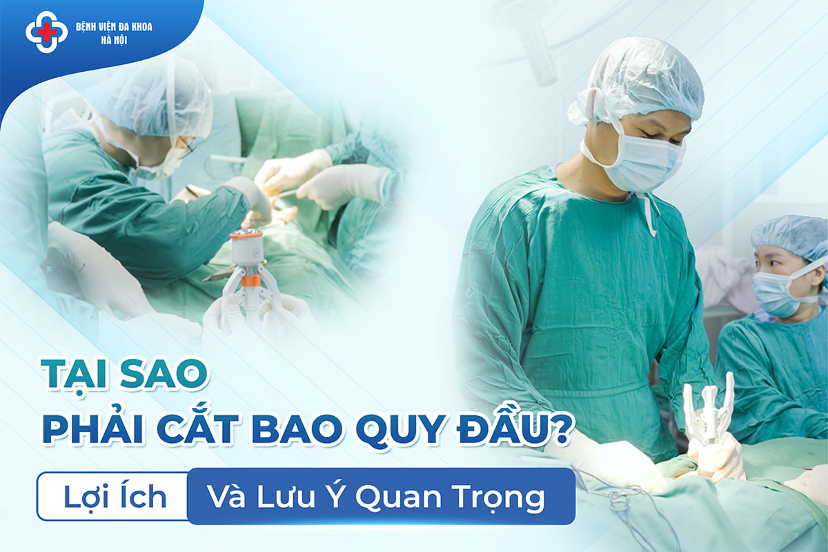 Tại Sao Phải Cắt Bao Quy Đầu_ Lợi Ích Và Lưu Ý Quan Trọng