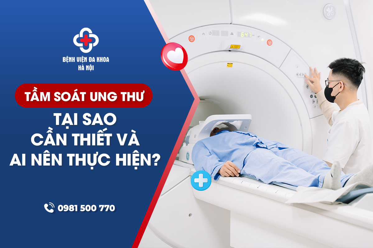 Tầm soát ung thư_Tại sao cần thiết và ai nên thực hiện
