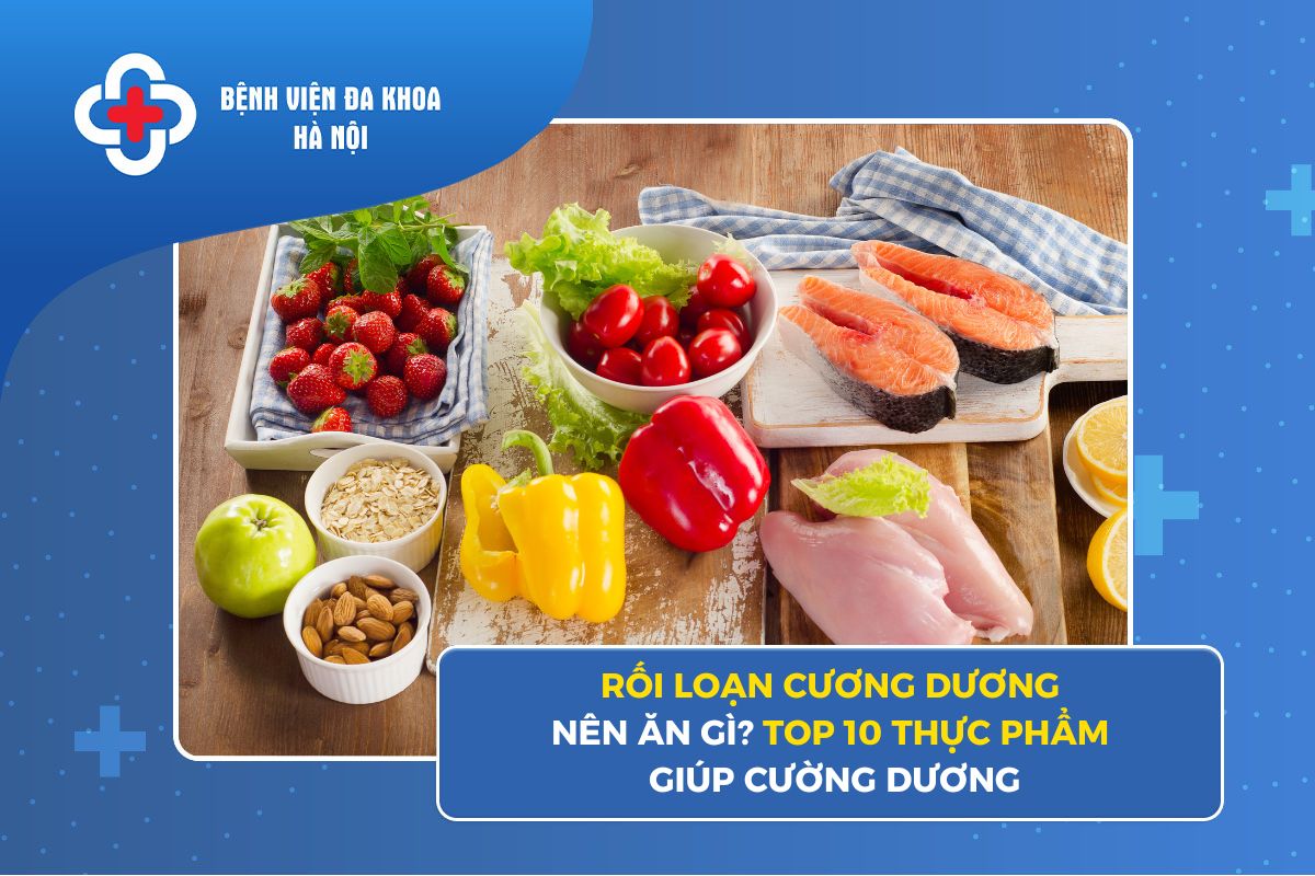 Rối Loạn Cương Dương Nên Ăn Gì? Top 10 Thực Phẩm Giúp Cường Dương